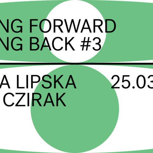 IP lectures: Magda Lipska and Adam Czirak / Looking Forward, Looking Back #3